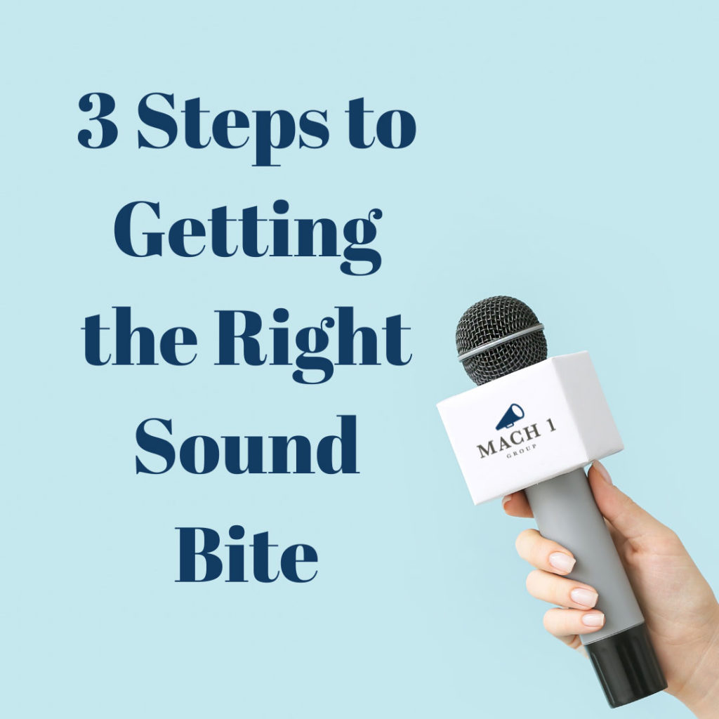 3-steps-to-getting-the-right-sound-bite-the-mach-1-group